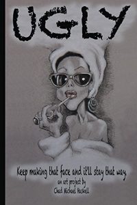 Download Ugly: Keep Making that face and it’ll stay that way. pdf, epub, ebook