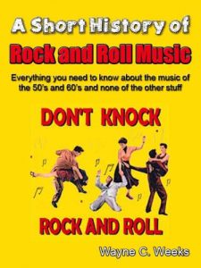 Download A Short History of Rock and Roll Music: Everything you need to know about the music of the 50’s and 60’s and none of the other stuff pdf, epub, ebook