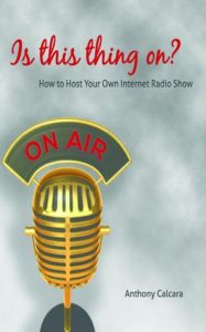 Download Is This Thing On? How To Host Your Own Internet Radio Show pdf, epub, ebook