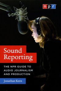 Download Sound Reporting: The NPR Guide to Audio Journalism and Production pdf, epub, ebook