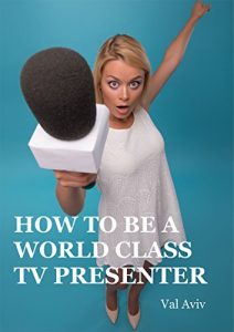 Download How to be a world class TV presenter pdf, epub, ebook
