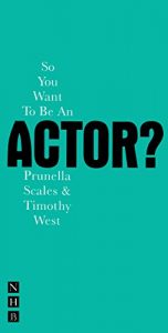 Download So You Want To Be An Actor? (Nick Hern Books) pdf, epub, ebook
