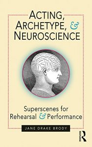 Download Acting, Archetype, and Neuroscience: Superscenes for Rehearsal and Performance pdf, epub, ebook