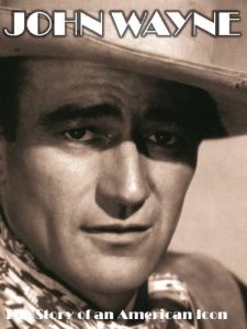 Download John Wayne: The Story of an American Icon pdf, epub, ebook