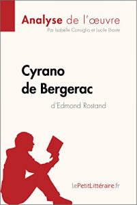 Download Cyrano de Bergerac d’Edmond Rostand (Analyse de l’oeuvre): Comprendre la littérature avec lePetitLittéraire.fr (Fiche de lecture) (French Edition) pdf, epub, ebook