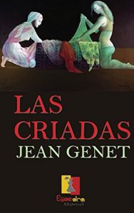 Download Las criadas: Teatro (Spanish Edition) pdf, epub, ebook