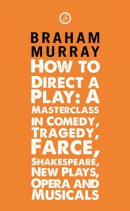 Download How to Direct a Play: A Masterclass in Comedy, Tragedy, Farce, Shakespeare, New Plays, Opera and Musicals pdf, epub, ebook