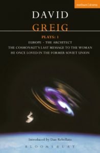 Download Greig Plays:1: Europe; The Architect; The Cosmonaut’s Last Message…: “Europe”; the “Architect”; the “Cosmonaut’s Last M (Contemporary Dramatists) pdf, epub, ebook