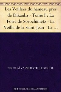 Download Les Veillées du hameau près de Dikanka – Tome I : La Foire de Sorochinietz – La Veille de la Saint-Jean – La Nuit de Mai – La Lettre perdue (French Edition) pdf, epub, ebook