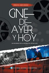 Download Cine de Ayer y de hoy: Un recorrido por la Historia del Séptimo Arte (Spanish Edition) pdf, epub, ebook