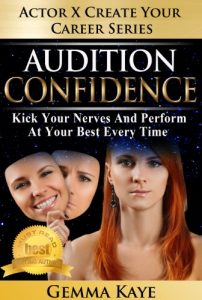 Download Audition Confidence: Kick Your Nerves And Perform At Your Best Every Time (Actor X Create Your Career Book 2) pdf, epub, ebook