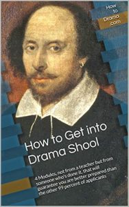 Download How to Get into Drama Shool: 4 Modules, from someone who’s done it themselves pdf, epub, ebook