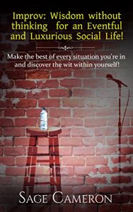Download Improv: Wisdom Without Thinking for an Eventful and Luxurious Social Life! pdf, epub, ebook