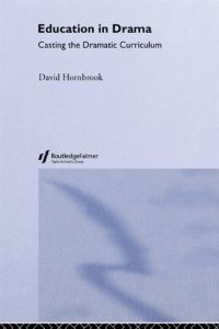 Download Education In Drama: Casting the Dramatic Curriculum (Falmer Press Library on Aesthetic Education) pdf, epub, ebook