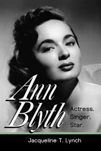 Download Ann Blyth: Actress. Singer. Star. pdf, epub, ebook