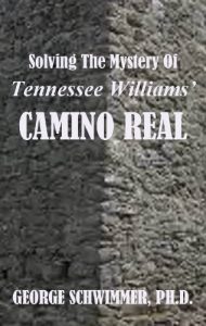 Download Solving The Mystery Of Tennessee Williams’ CAMINO REAL pdf, epub, ebook