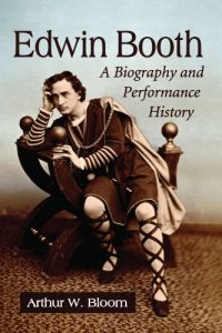 Download Edwin Booth: A Biography and Performance History pdf, epub, ebook