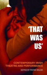 Download That Was Us: Contemporary Irish Theatre and Performance pdf, epub, ebook