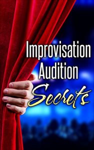 Download Improvisation Audition Secrets for Actors: Learn 4 Lost Principles from Master Improvisers to Book More Jobs (Audition Monologues, Confidence, Acting Books, Acting Career, Acting Agent) pdf, epub, ebook