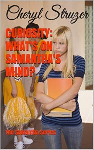 Download CURIOSITY: WHAT’S ON SAMANTHA’S MIND?: The Samantha Series pdf, epub, ebook