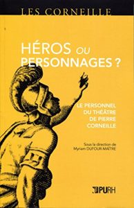 Download Héros ou personnages ?: Le personnel du théâtre de Pierre Corneille (Les Corneille) (French Edition) pdf, epub, ebook