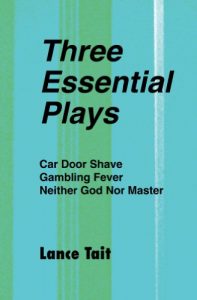 Download Three Essential Plays: Car Door Shave, Gambling Fever, Neither God Nor Master pdf, epub, ebook