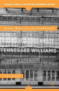 Download Audrey Wood and the Playwrights (Palgrave Studies in Theatre and Performance History) pdf, epub, ebook