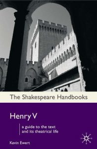 Download Henry V: A Guide to the Text and its Theatrical Life (Shakespeare Handbooks) pdf, epub, ebook
