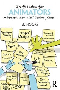 Download Craft Notes for Animators: A Perspective on a 21st Century Career pdf, epub, ebook