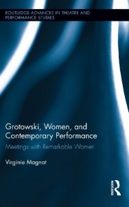 Download Grotowski, Women, and Contemporary Performance: Meetings with Remarkable Women (Routledge Advances in Theatre & Performance Studies) pdf, epub, ebook