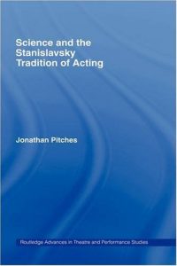 Download Science and the Stanislavsky Tradition of Acting (Routledge Advances in Theatre & Performance Studies) pdf, epub, ebook