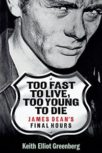 Download Too Fast to Live, Too Young to Die – James Dean’s Final Hours: James Dean’s Final Hours pdf, epub, ebook