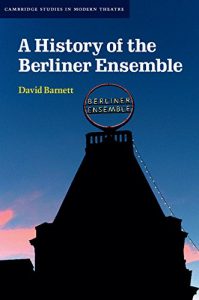 Download A History of the Berliner Ensemble (Cambridge Studies in Modern Theatre) pdf, epub, ebook