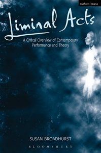 Download Liminal Acts: A Critical Overview of Contemporary Performance and Theory pdf, epub, ebook