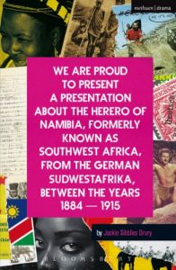 Download We Are Proud To Present a Presentation About the Herero of Namibia, Formerly Known as Southwest Africa, From the German Sudwestafrika, Between the Years 1884 – 1915 (Modern Plays) pdf, epub, ebook
