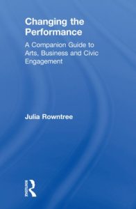 Download Changing the Performance: A Companion Guide to Arts, Business and Civic Engagement pdf, epub, ebook