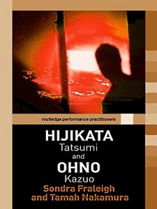 Download Hijikata Tatsumi and Ohno Kazuo (Routledge Performance Practitioners) pdf, epub, ebook