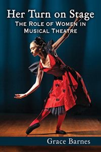 Download Her Turn on Stage: The Role of Women in Musical Theatre pdf, epub, ebook