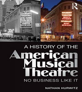 Download A History of the American Musical Theatre: No Business Like It pdf, epub, ebook