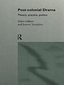 Download Post-Colonial Drama: Theory, Practice, Politics pdf, epub, ebook