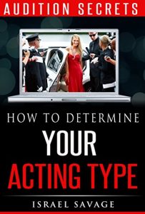 Download Audition Secrets: How to Determine Your Acting Type, Impress Casting Agents and Book More TV, Film and Theater Jobs (Acting, Acting for the Camera, Acting … Film, Meisner, Auditioning, Acting Agent) pdf, epub, ebook