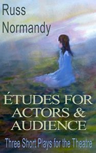 Download Etudes for Actors and Audience: Three Short Plays for the Theatre pdf, epub, ebook