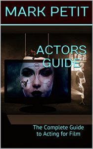 Download Actors Guide: The Complete Guide to Acting for Film pdf, epub, ebook