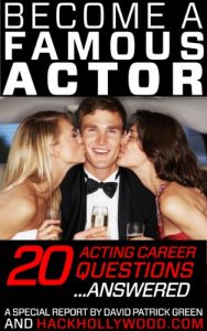 Download Become A Famous Actor: 20 Acting Career Questions… Answered pdf, epub, ebook