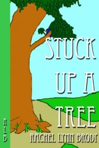 Download Stuck Up A Tree (Produced Plays by Rachel Lynn Brody Book 3) pdf, epub, ebook