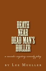 Download Death Near Dead Man’s Holler: A Murder Mystery Comedy Play pdf, epub, ebook