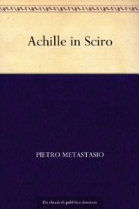 Download Achille in Sciro (Italian Edition) pdf, epub, ebook