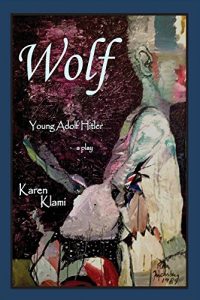 Download Wolf – Young Adolf Hitler: A Play pdf, epub, ebook