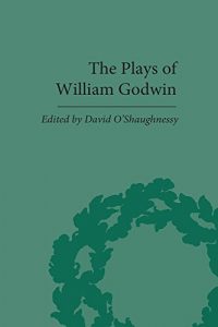 Download The Plays of William Godwin (The Pickering Masters) pdf, epub, ebook