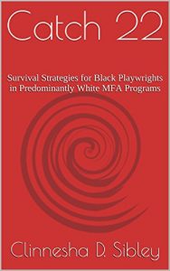 Download Catch 22: Survival Strategies for Black Playwrights in Predominantly White MFA Programs pdf, epub, ebook
